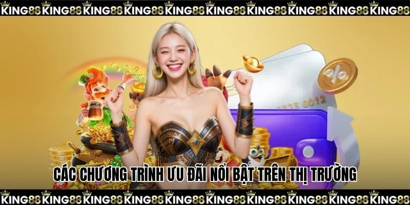 Các chương trình ưu đãi nổi bật trên thị trường